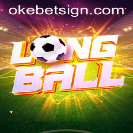 Discover the Thrilling World of LongBall with OKEBET